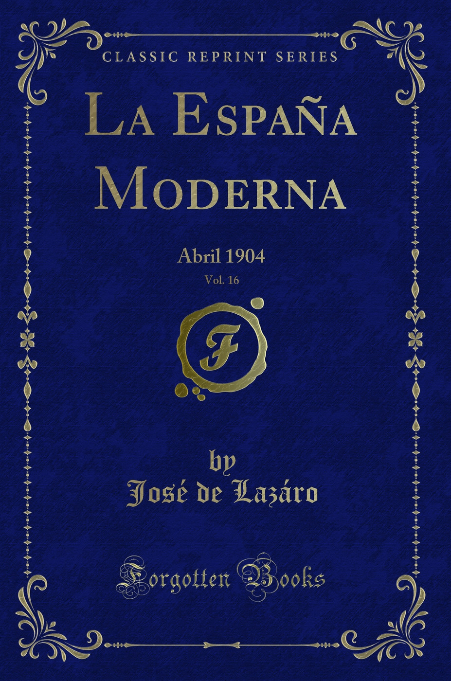La España Moderna, Vol. 16: Abril 1904 (Classic Reprint)