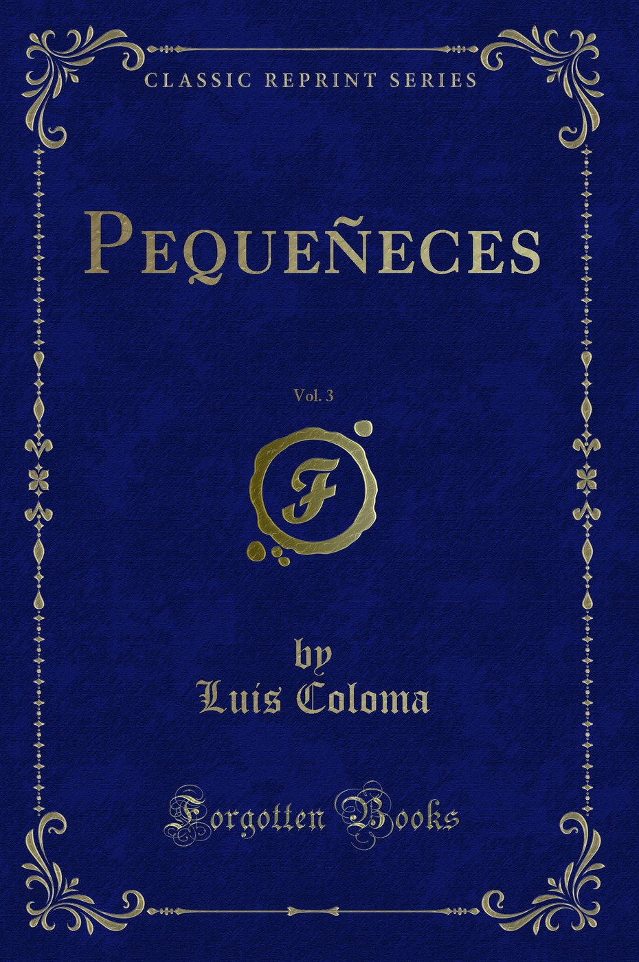 Pequeñeces, Vol. 3 (Classic Reprint)