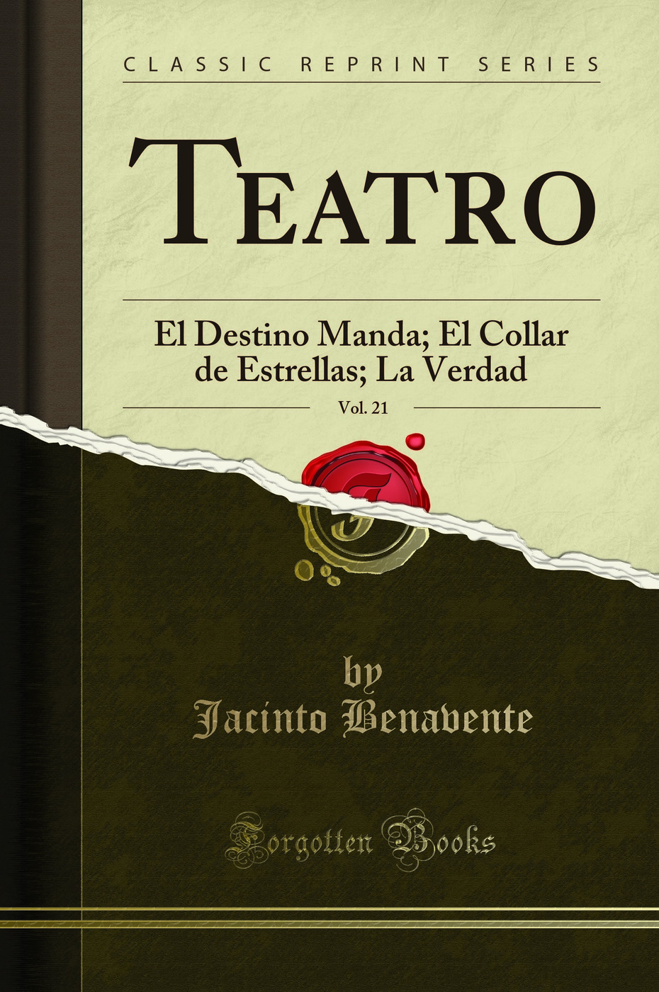 Teatro, Vol. 21: El Destino Manda; El Collar de Estrellas; La Verdad (Classic Reprint)