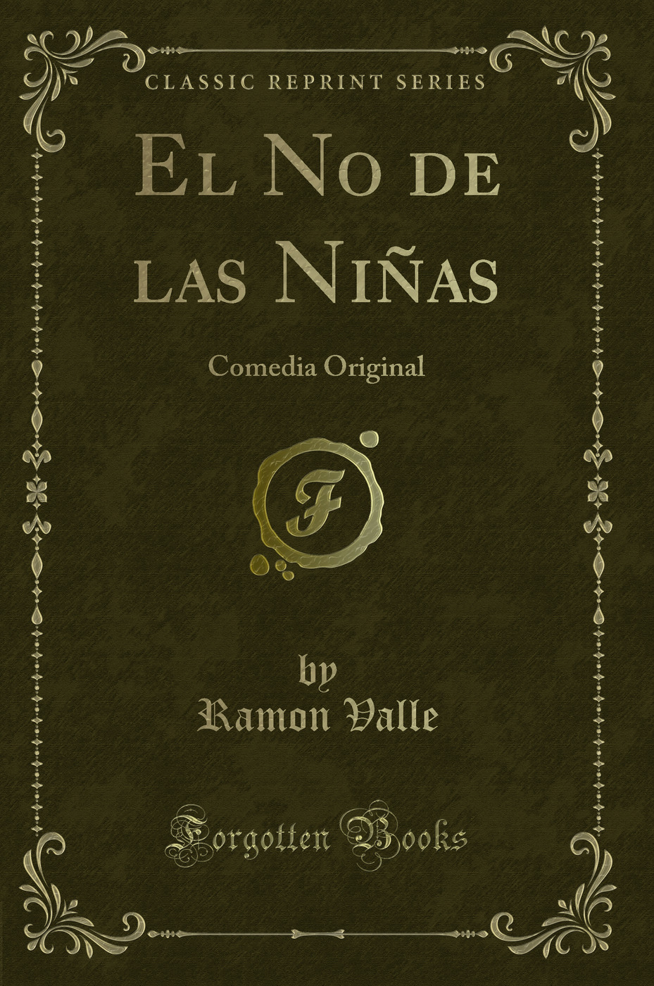 El No de las Niñas: Comedia Original (Classic Reprint)