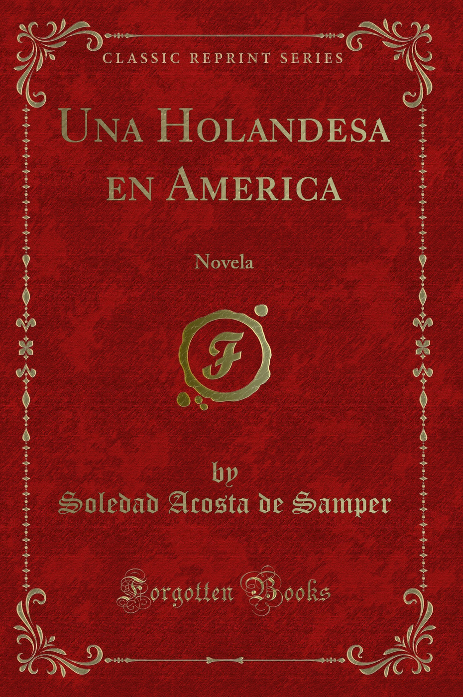 Una Holandesa en America: Novela (Classic Reprint)
