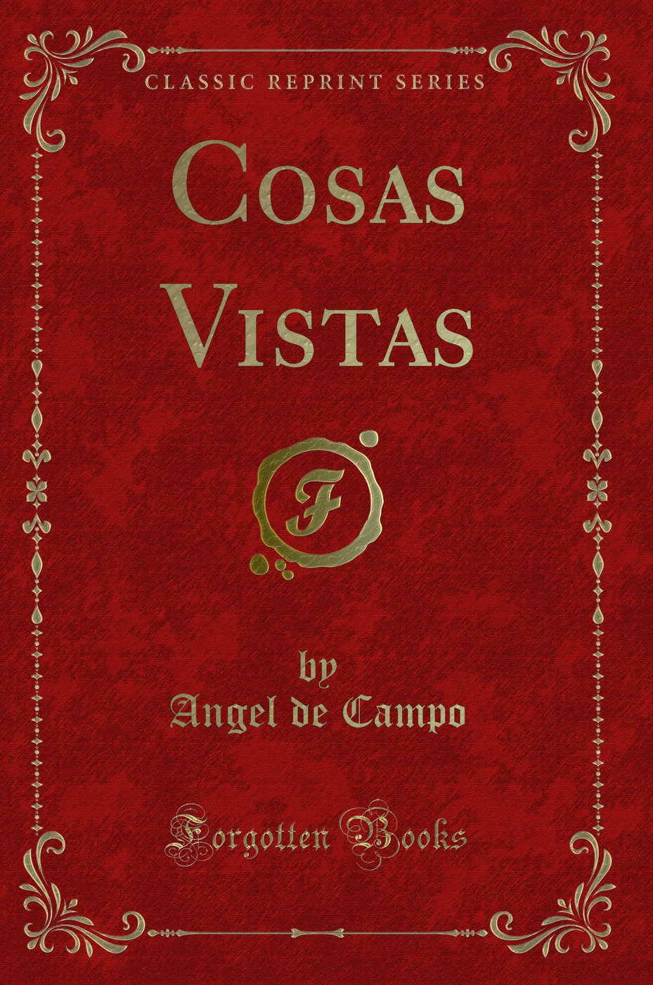 Cosas Vistas (Classic Reprint)