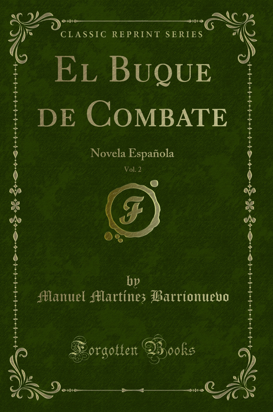 El Buque de Combate, Vol. 2: Novela Española (Classic Reprint)