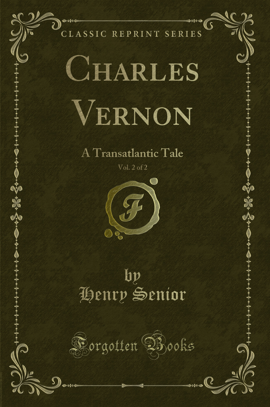Charles Vernon, Vol. 2 of 2: A Transatlantic Tale (Classic Reprint)