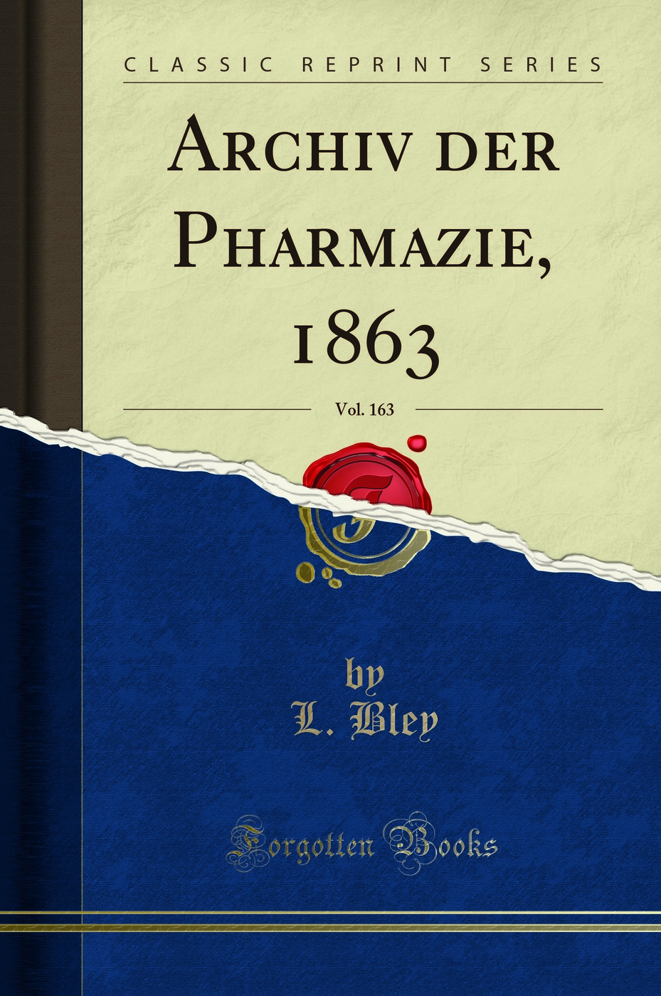 Archiv der Pharmazie, 1863, Vol. 163 (Classic Reprint)