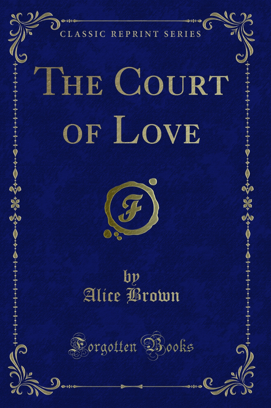 The Court of Love (Classic Reprint)