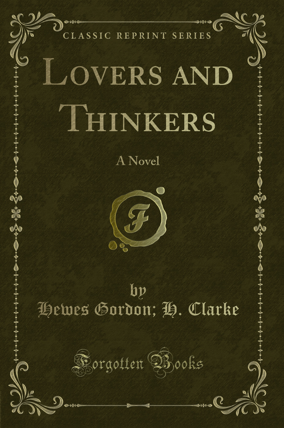Lovers and Thinkers: A Novel (Classic Reprint)