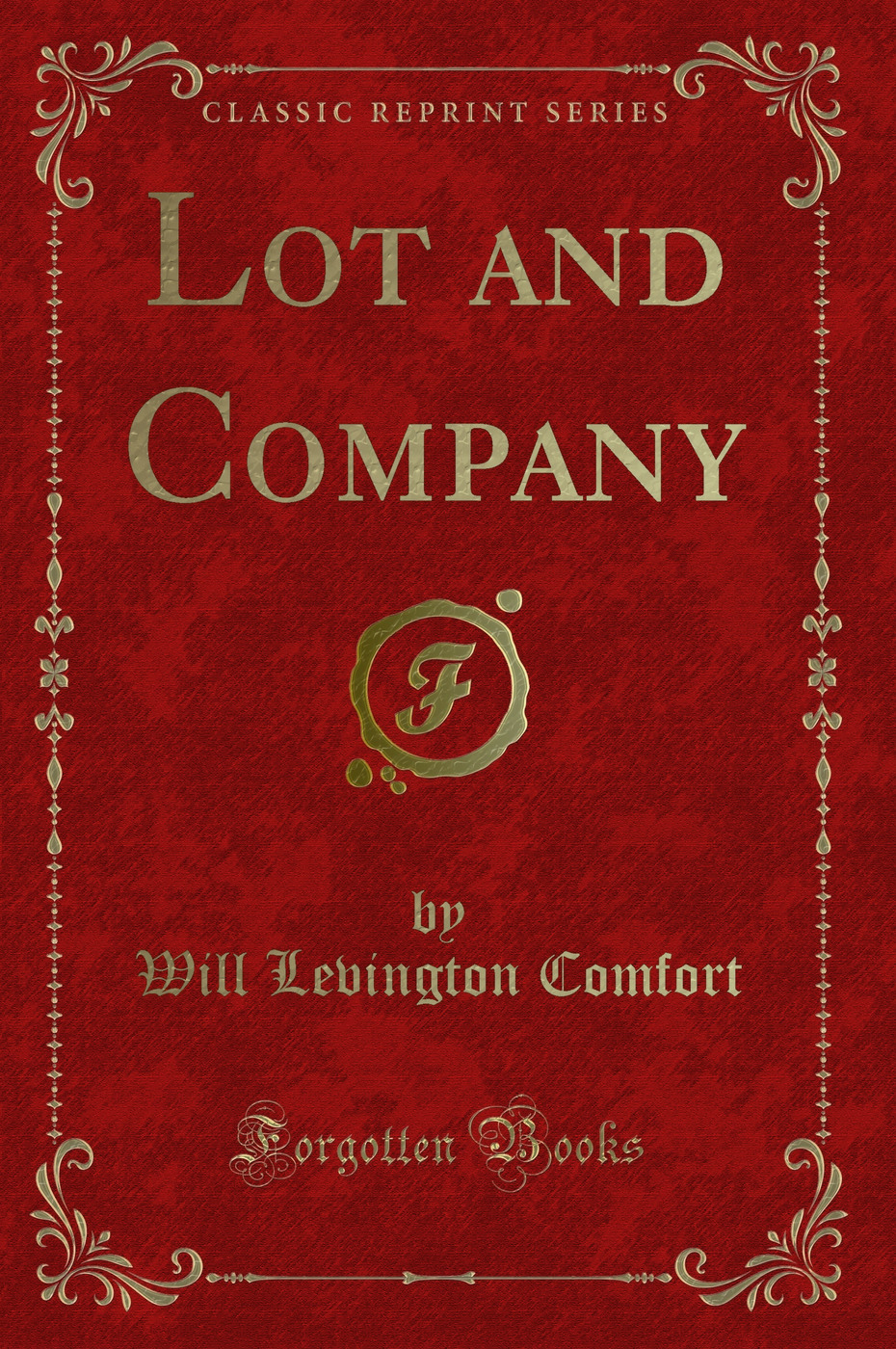 Lot and Company (Classic Reprint)