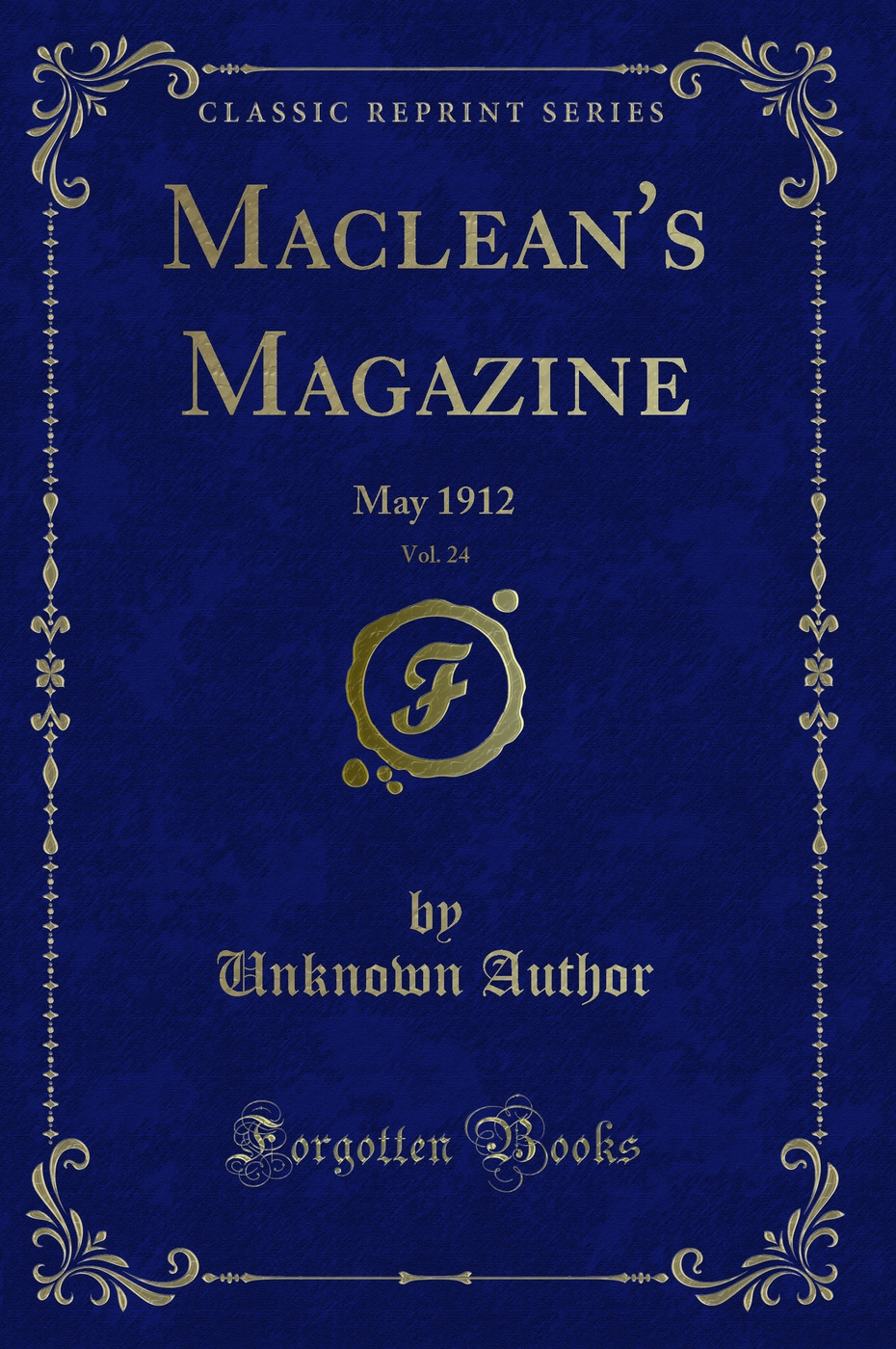 Maclean's Magazine, Vol. 24: May 1912 (Classic Reprint)