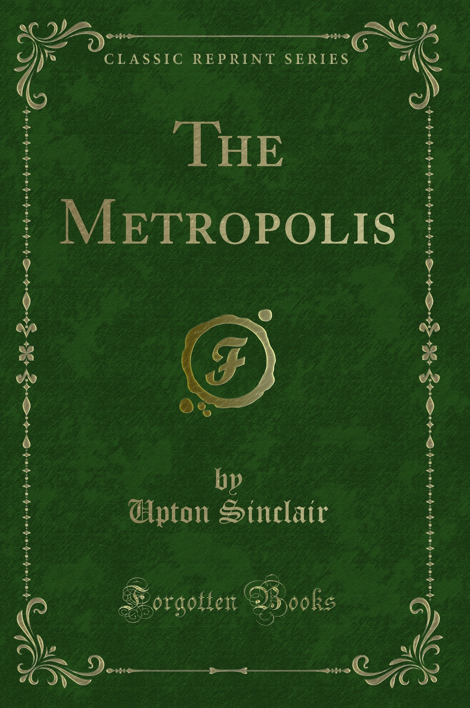 The Metropolis (Classic Reprint)