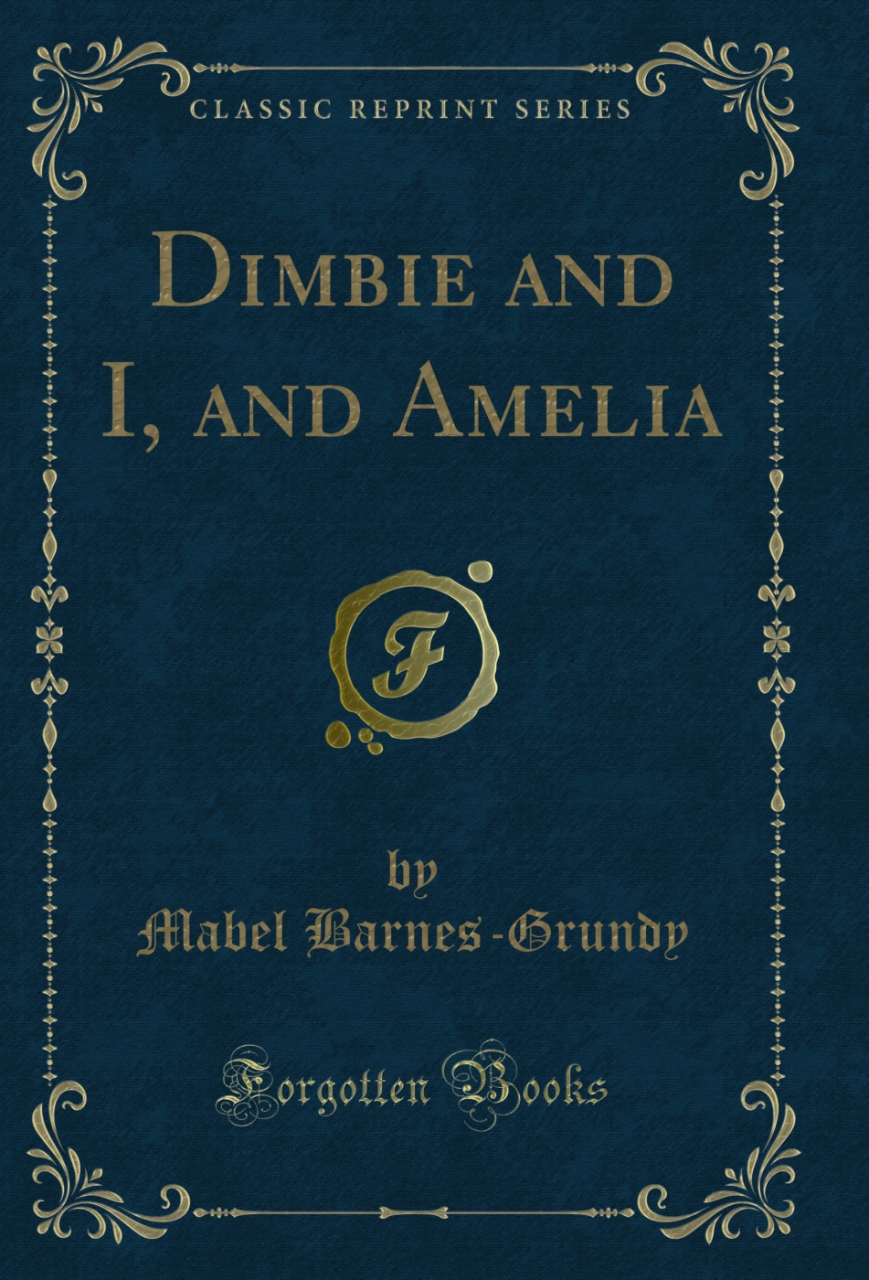 Dimbie and I, and Amelia (Classic Reprint)