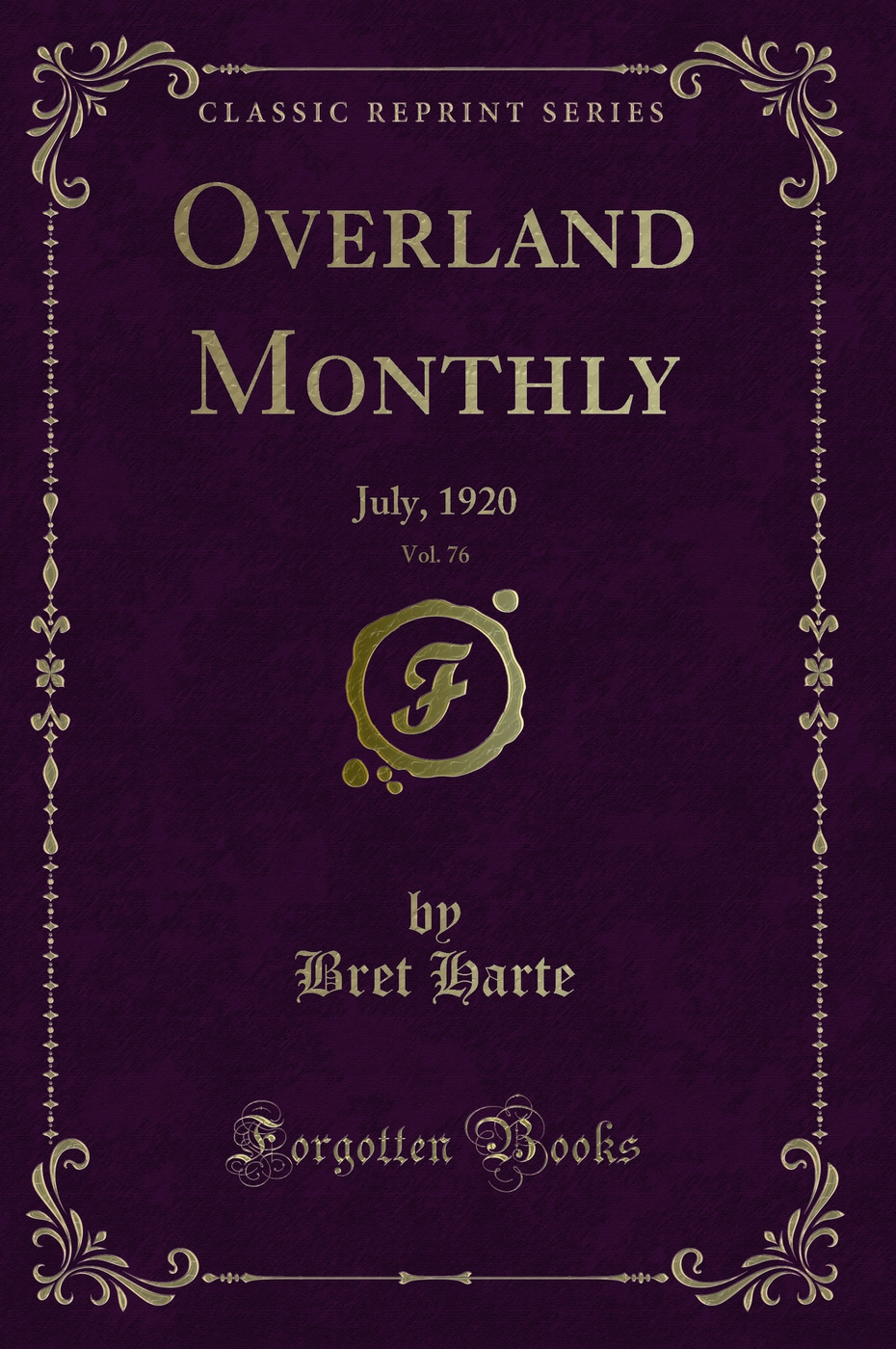 Overland Monthly, Vol. 76: July, 1920 (Classic Reprint)