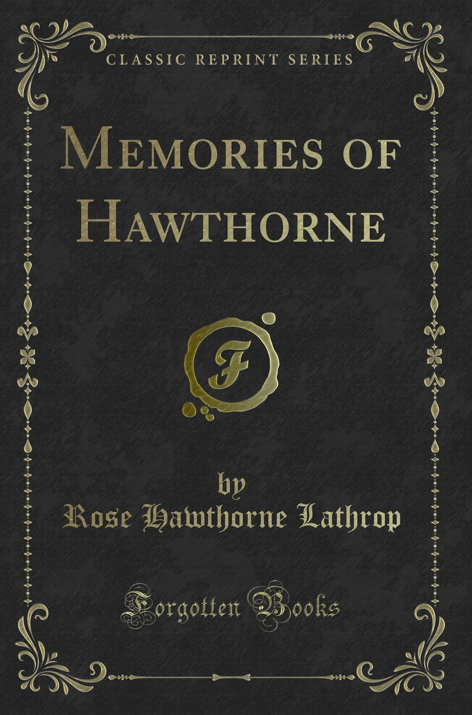 Memories of Hawthorne (Classic Reprint)