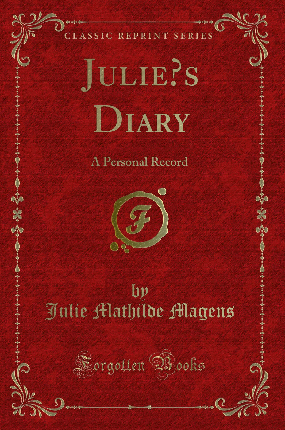 Julie’s Diary: A Personal Record (Classic Reprint)