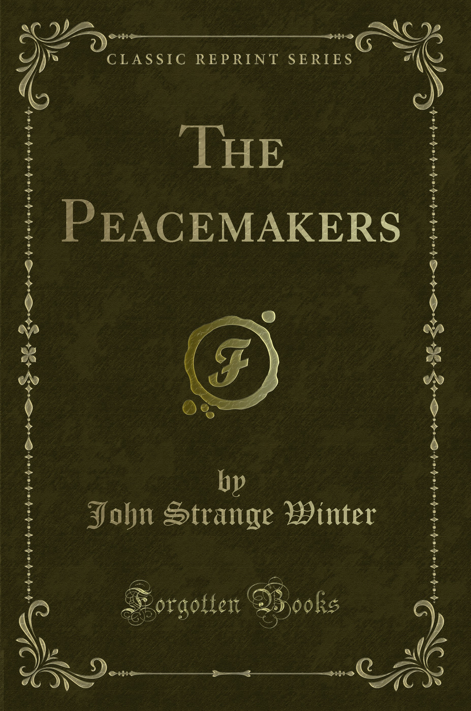 The Peacemakers (Classic Reprint)