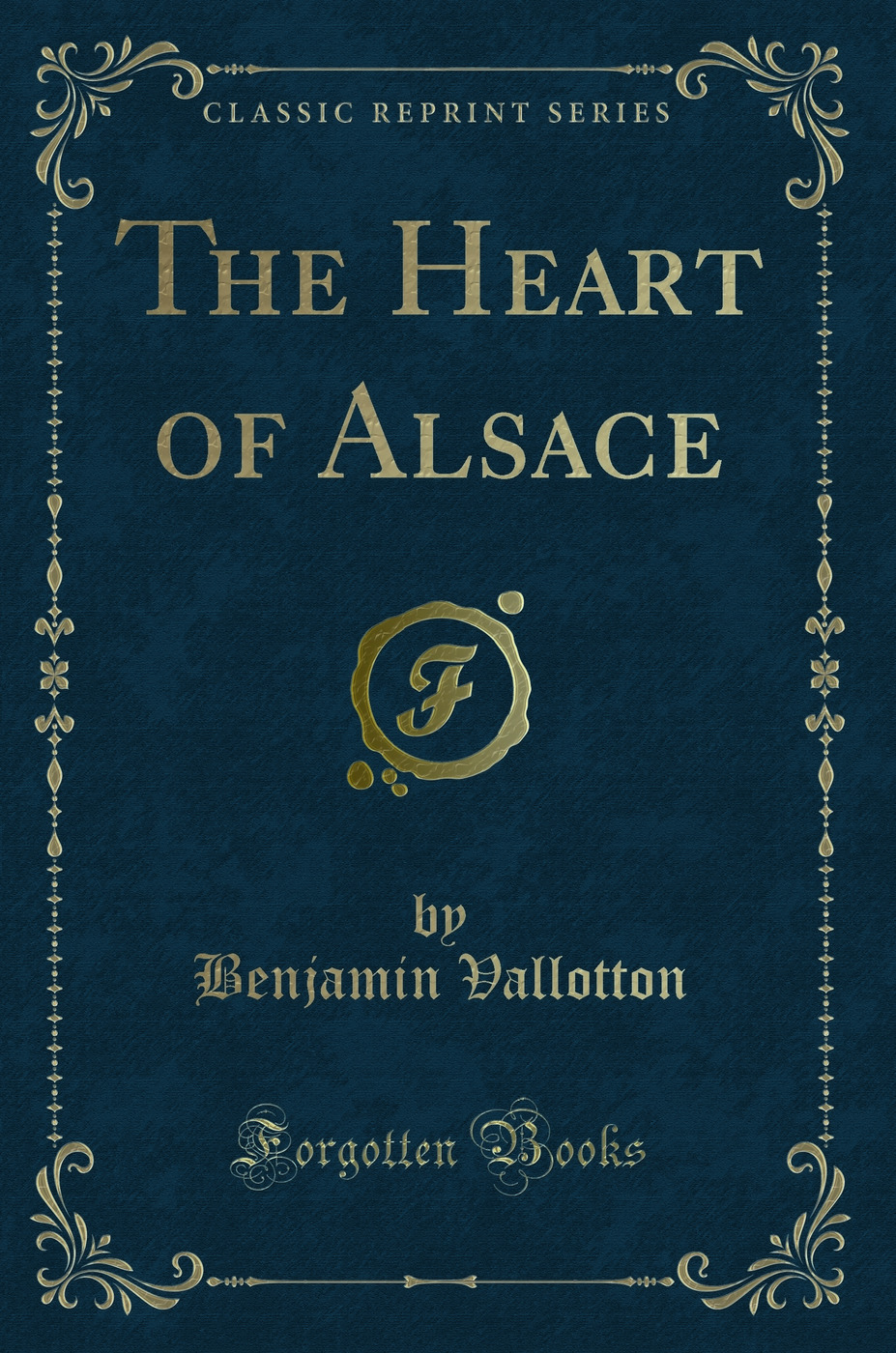 The Heart of Alsace (Classic Reprint)