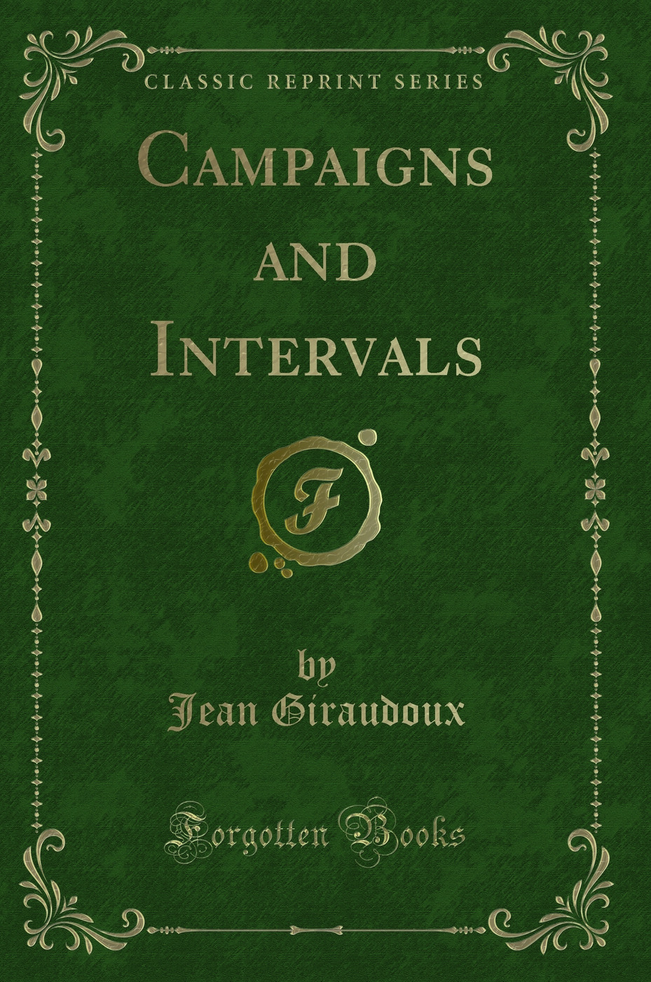 Campaigns and Intervals (Classic Reprint)