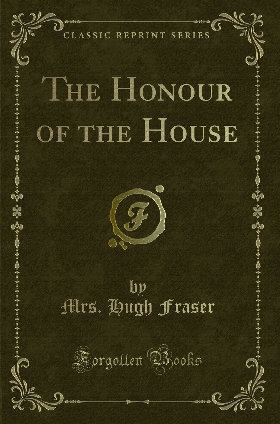 The Honour of the House (Classic Reprint)