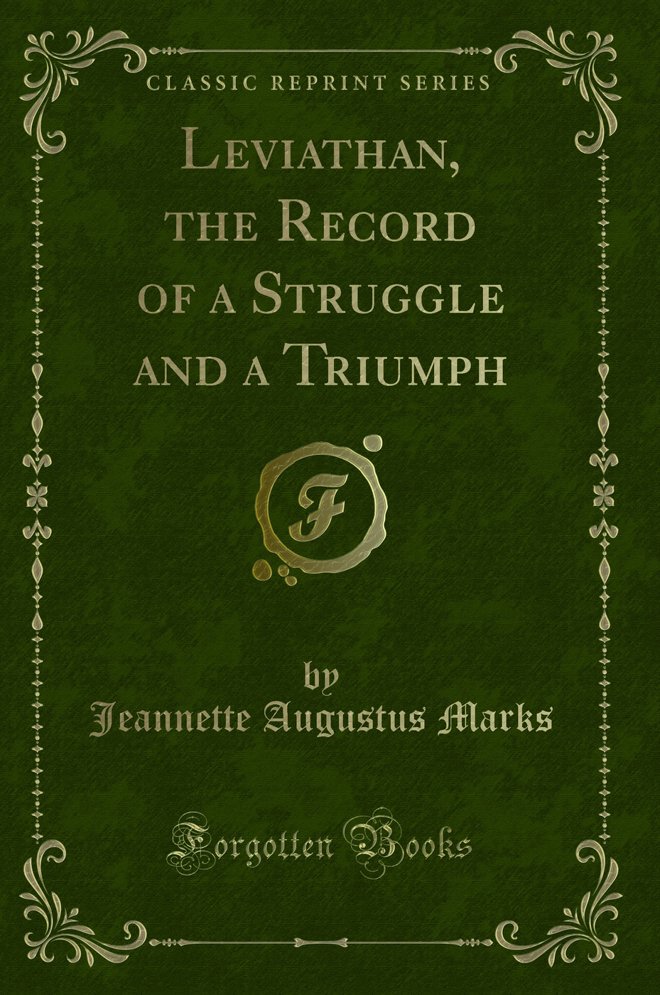 Leviathan, the Record of a Struggle and a Triumph (Classic Reprint)