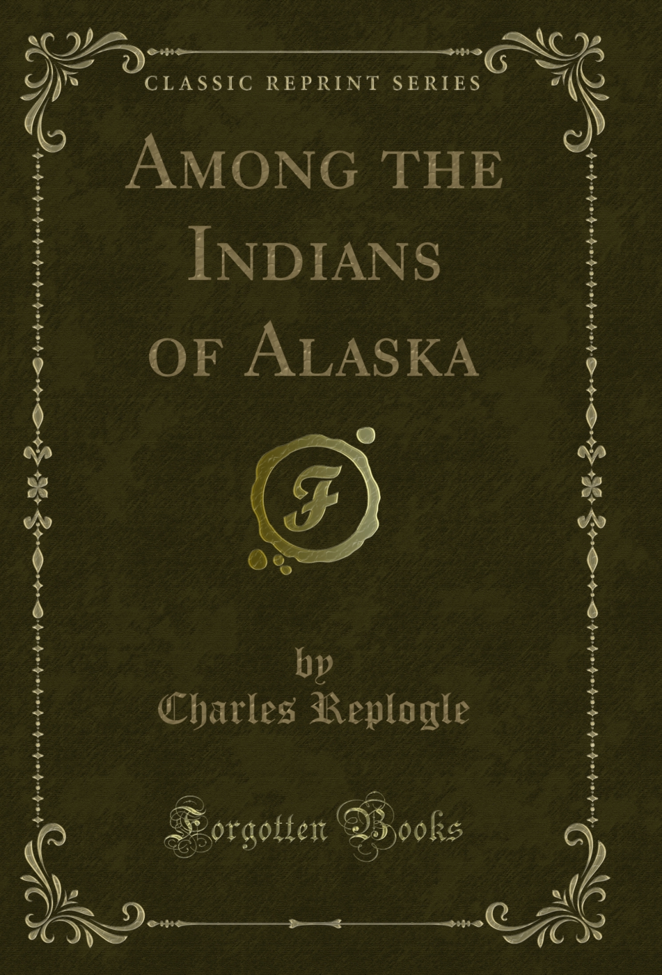 Among the Indians of Alaska (Classic Reprint)