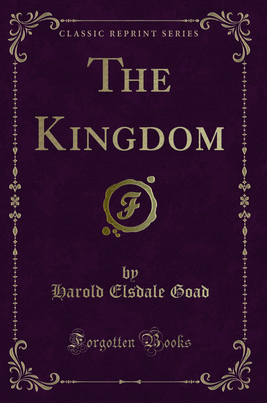 The Kingdom (Classic Reprint)