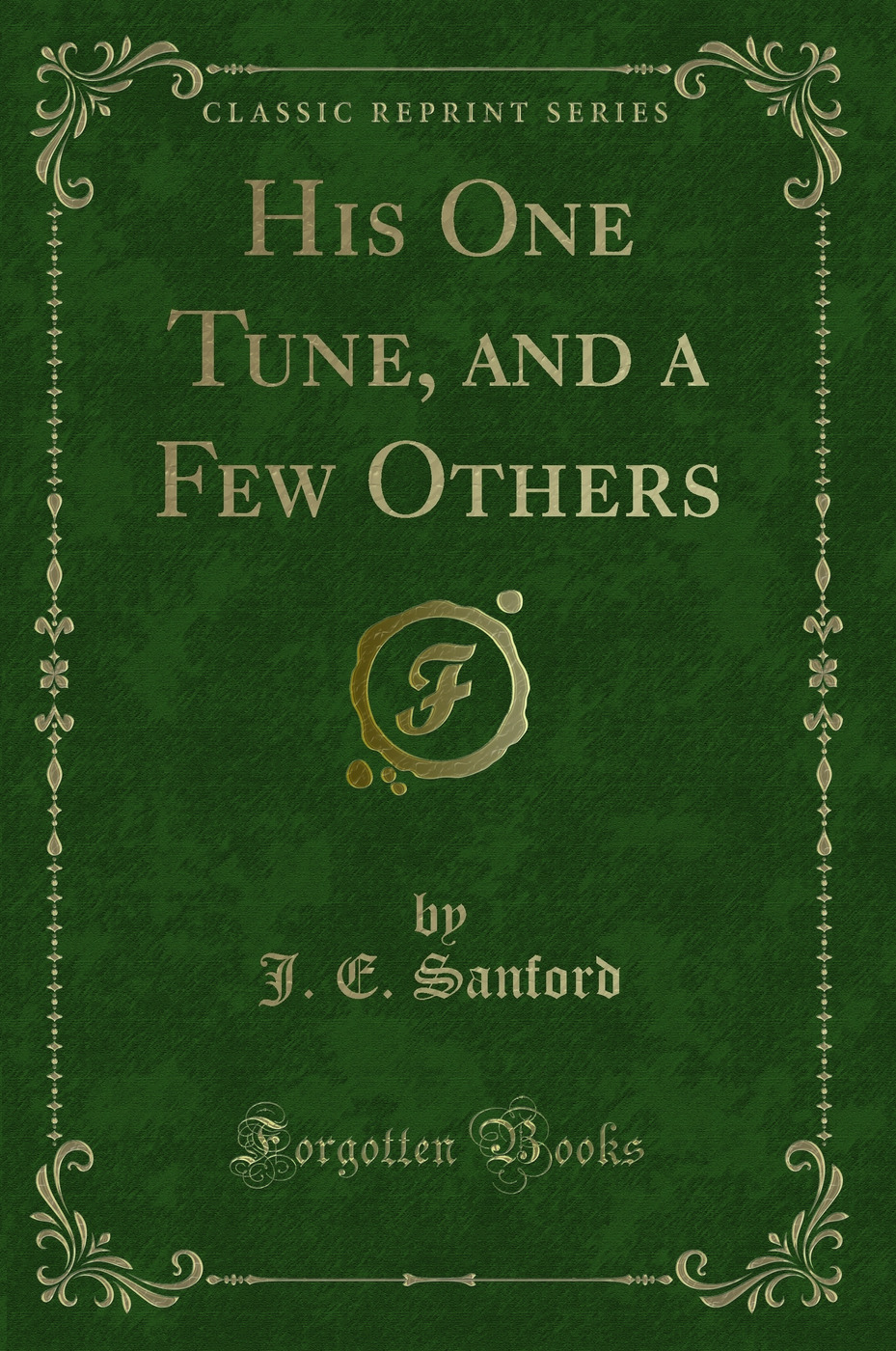 His One Tune, and a Few Others (Classic Reprint)