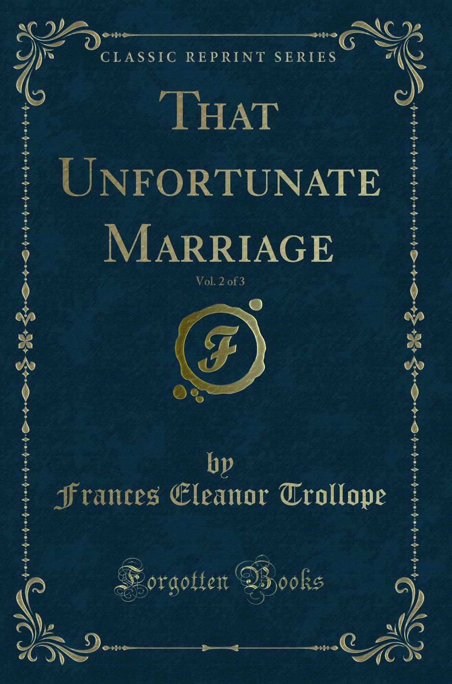 That Unfortunate Marriage, Vol. 2 of 3 (Classic Reprint)