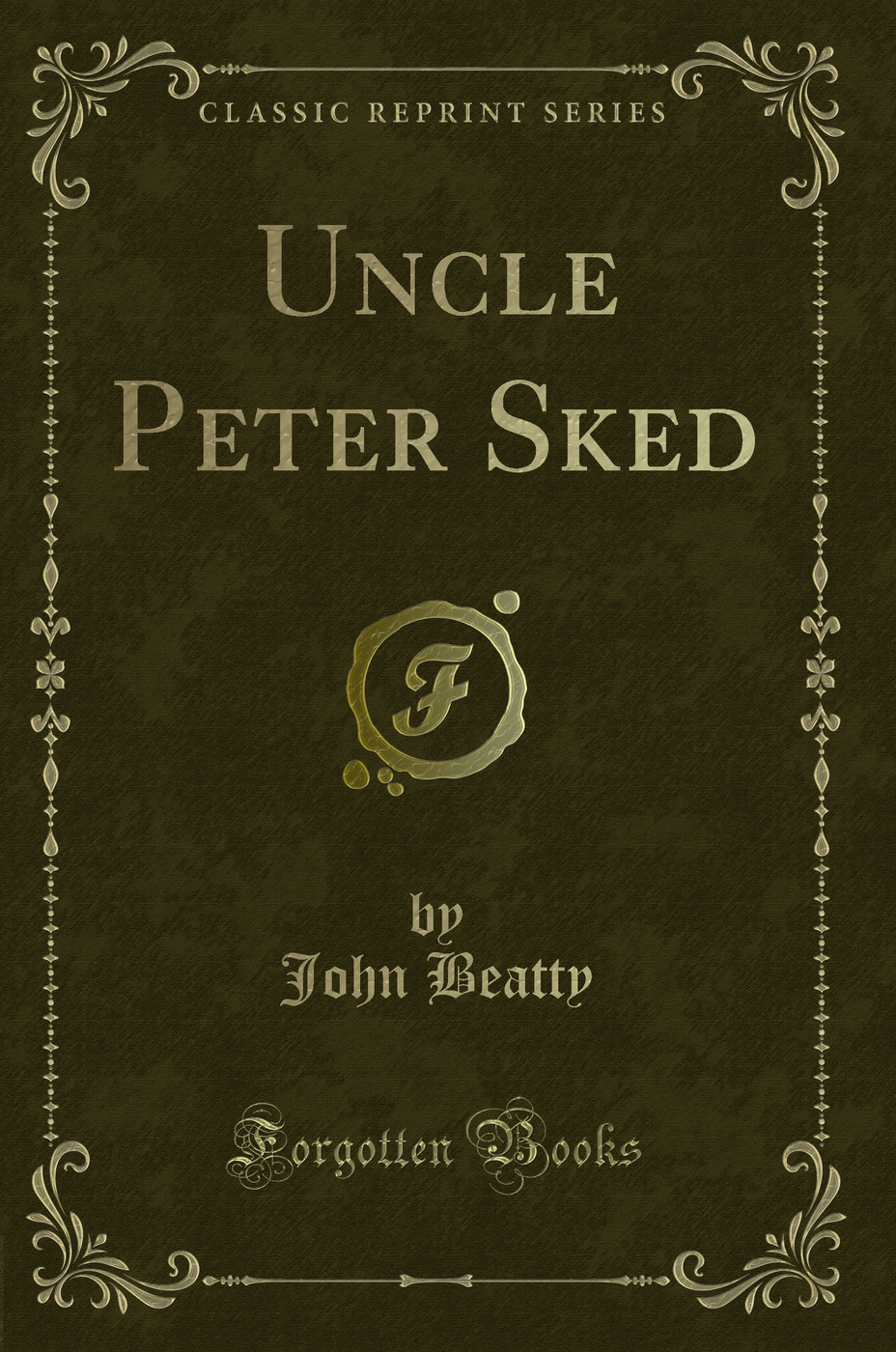 Uncle Peter Sked (Classic Reprint)