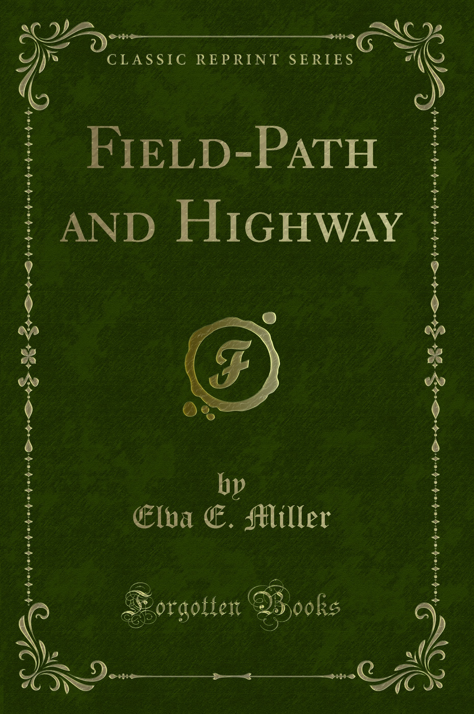 Field-Path and Highway (Classic Reprint)