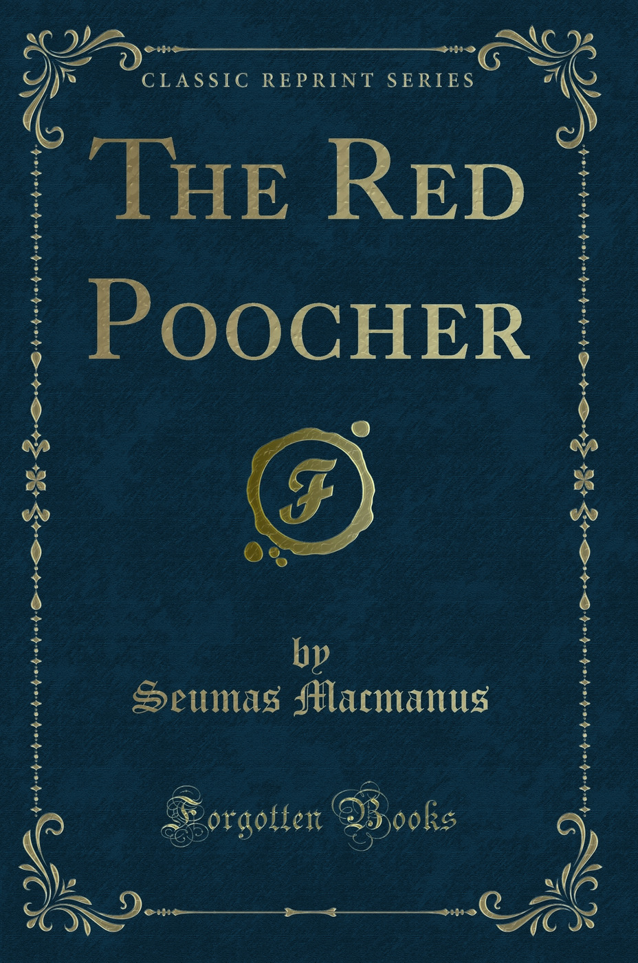 The Red Poocher (Classic Reprint)