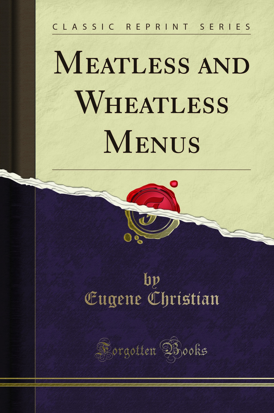 Meatless and Wheatless Menus (Classic Reprint)