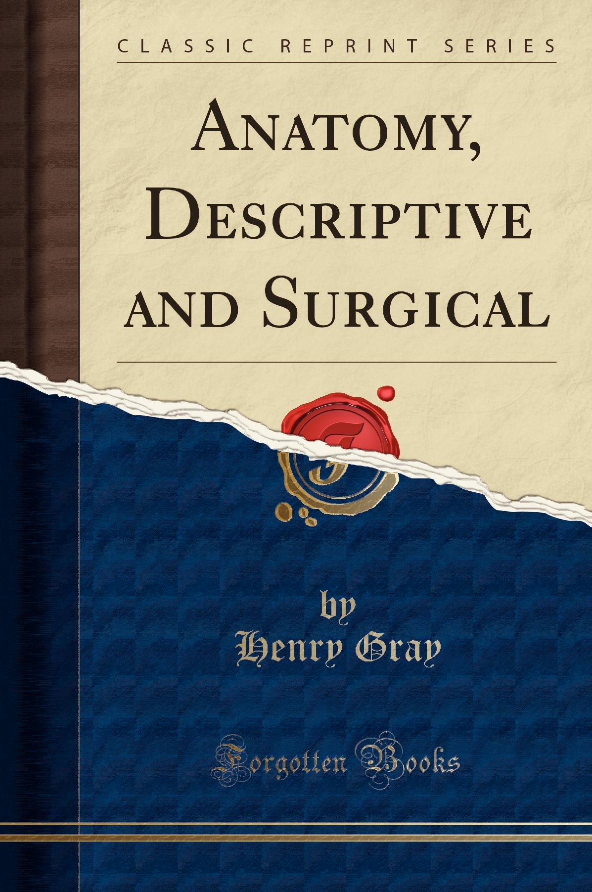 Anatomy, Descriptive and Surgical (Classic Reprint)