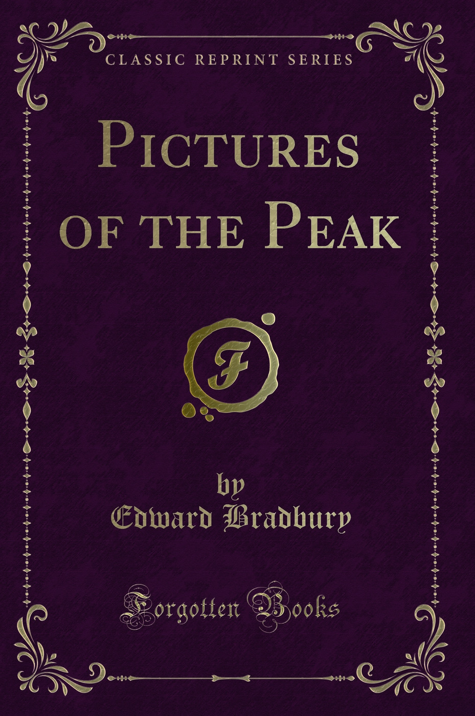 Pictures of the Peak (Classic Reprint)