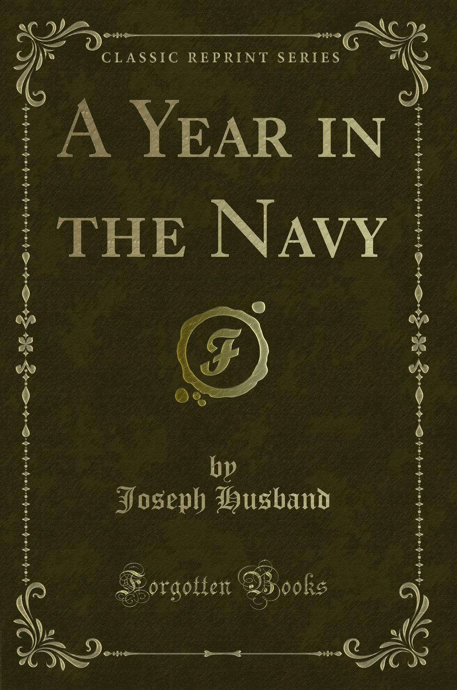 A Year in the Navy (Classic Reprint)