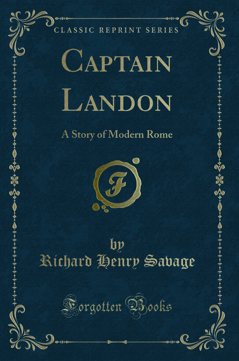 Captain Landon: A Story of Modern Rome (Classic Reprint)