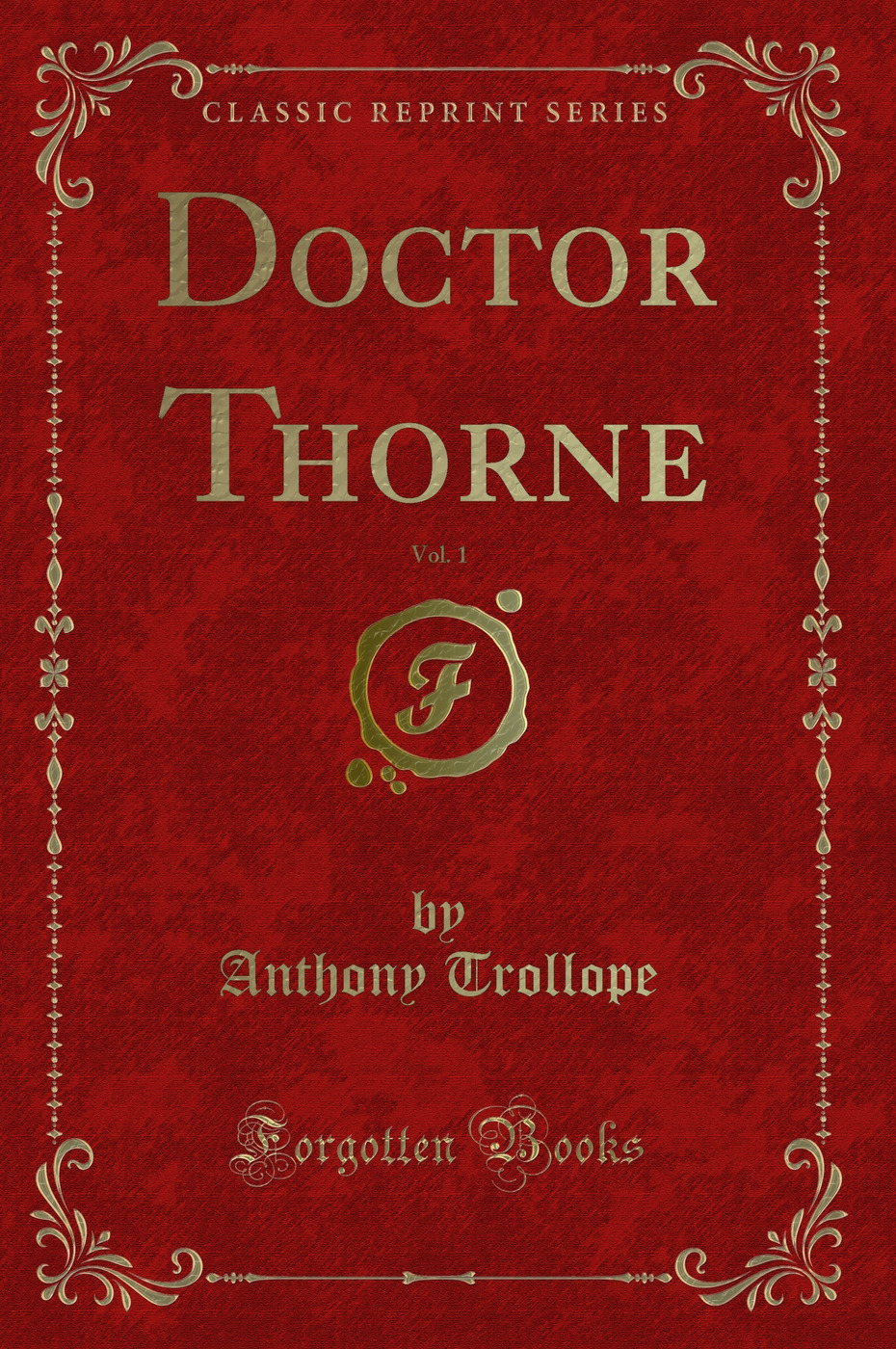 Doctor Thorne, Vol. 1 (Classic Reprint)