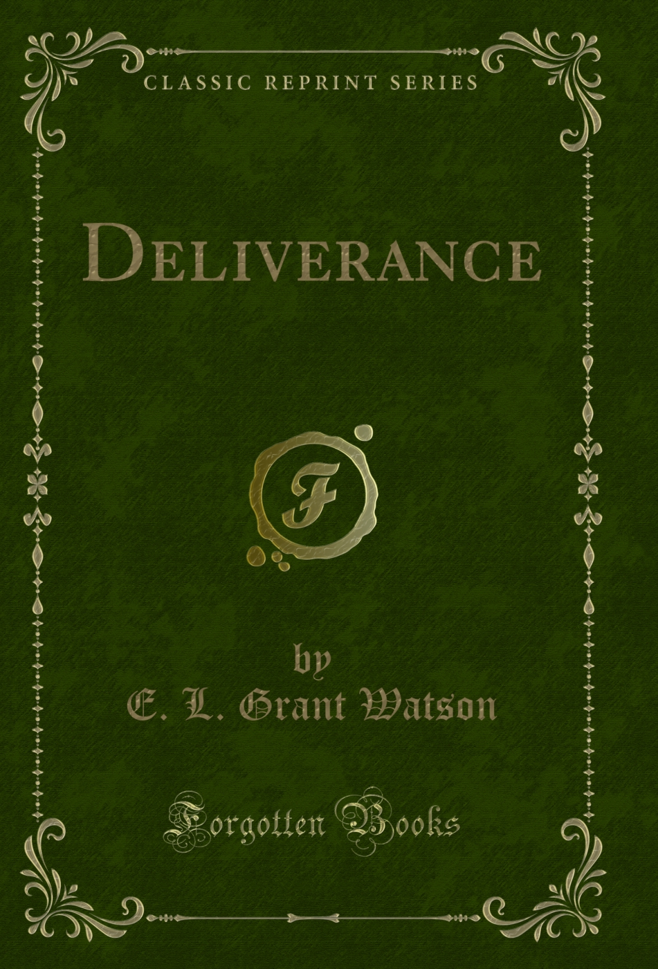Deliverance (Classic Reprint)