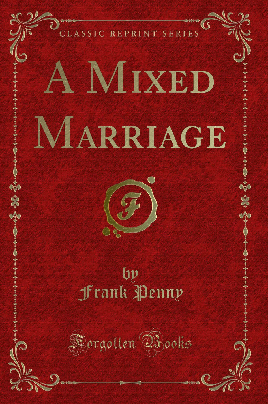 A Mixed Marriage (Classic Reprint)