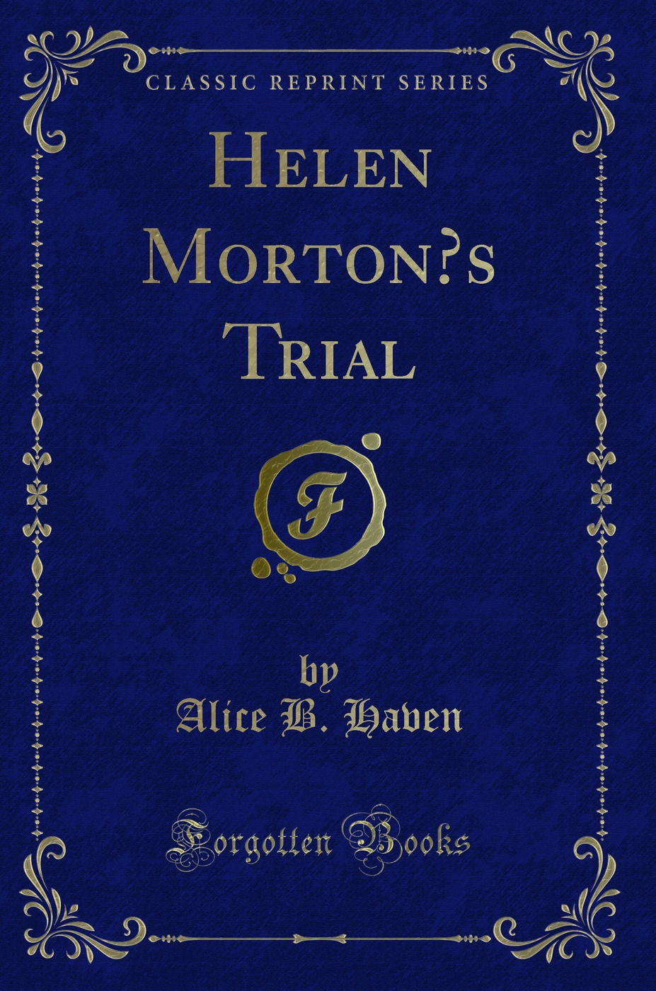 Helen Morton’s Trial (Classic Reprint)
