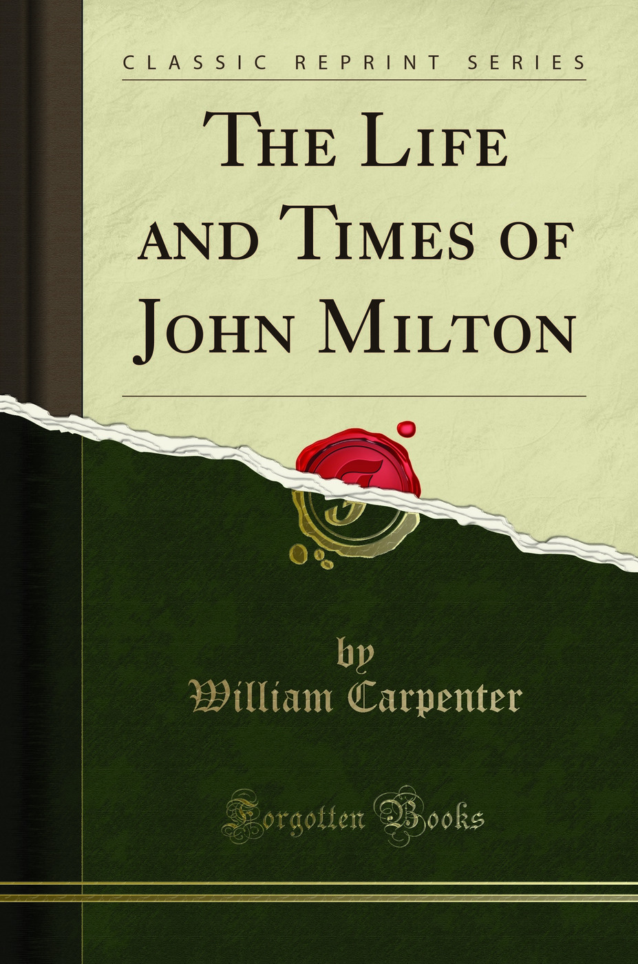 The Life and Times of John Milton (Classic Reprint)
