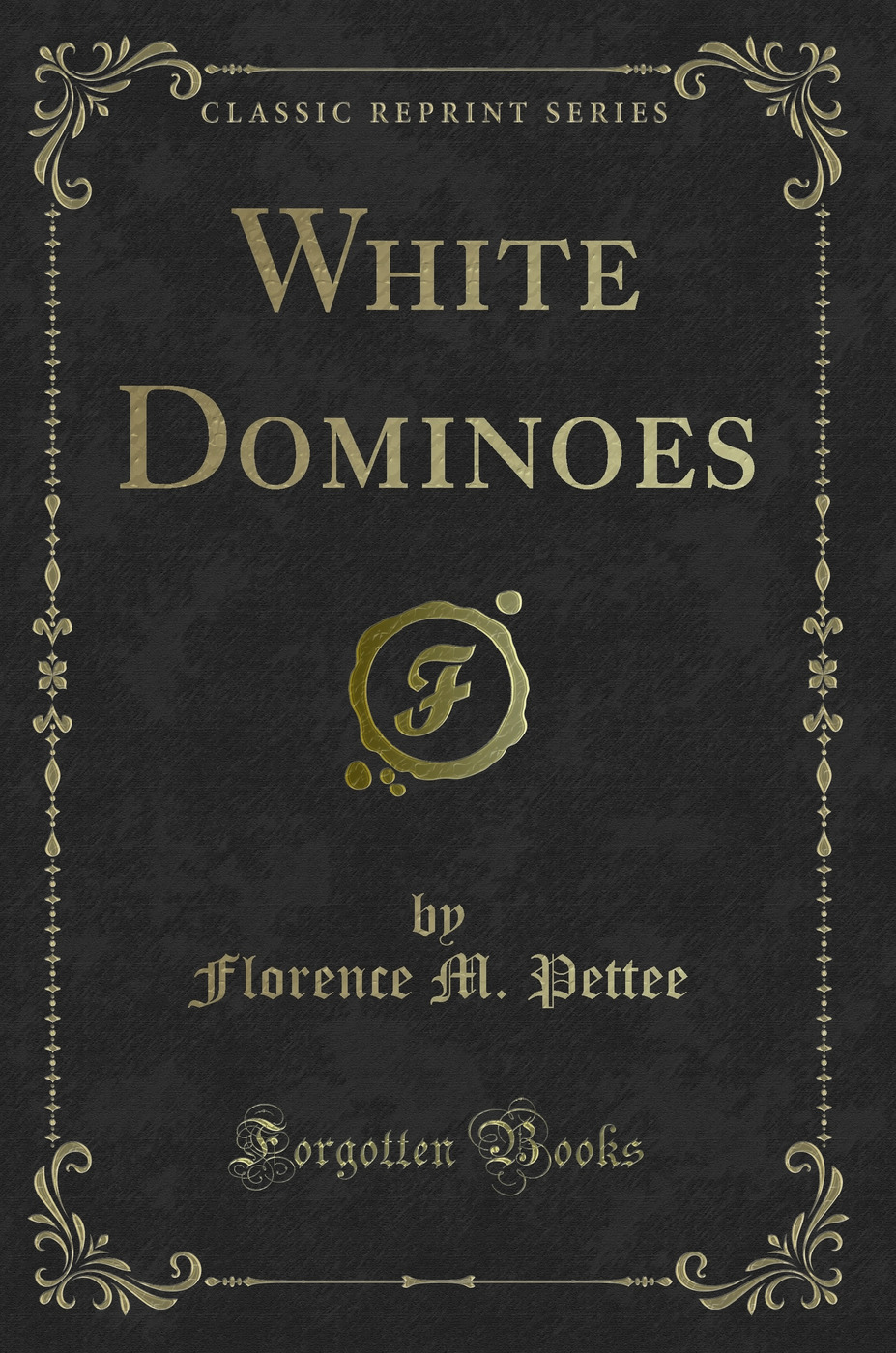 White Dominoes (Classic Reprint)