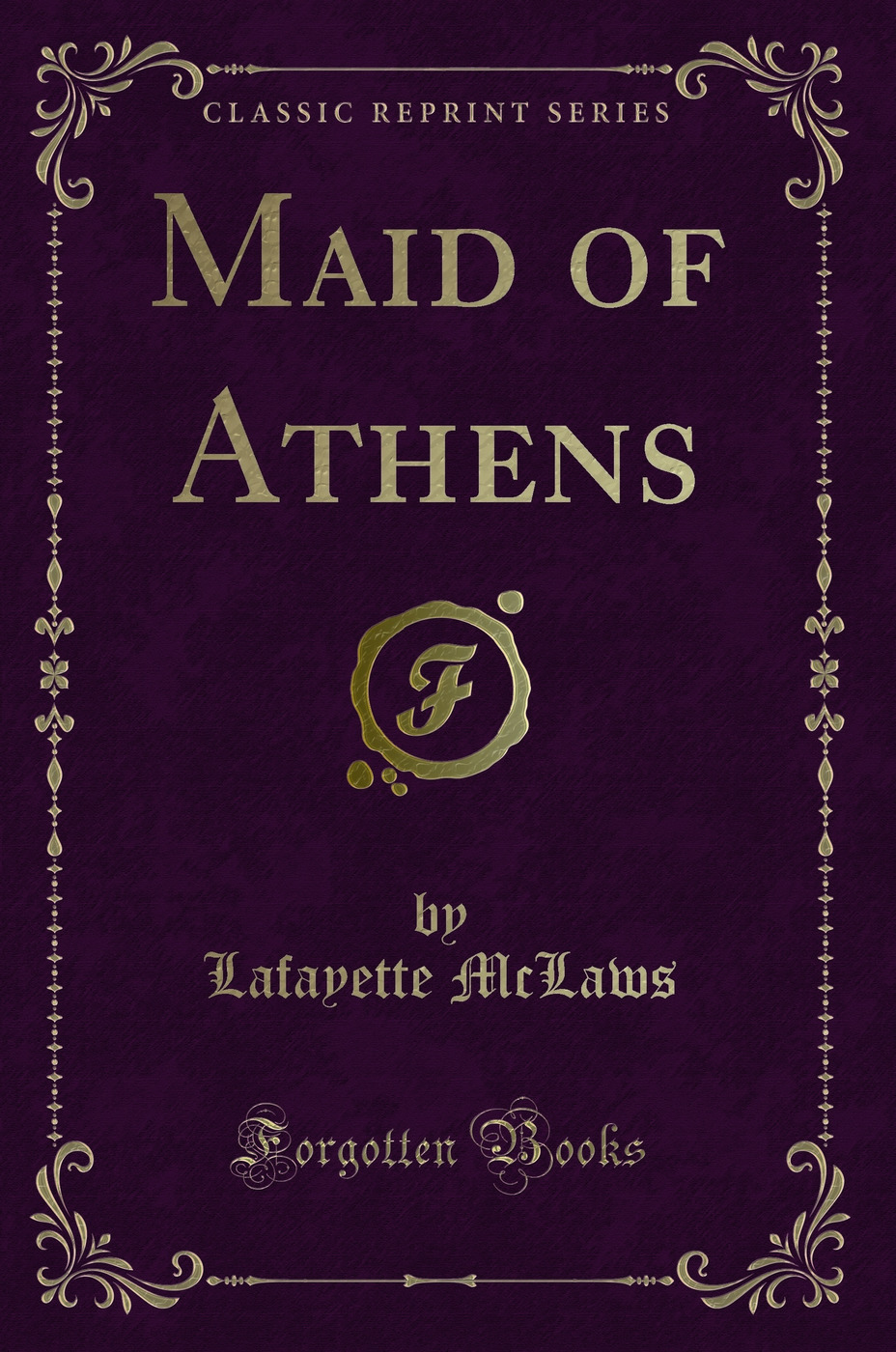 Maid of Athens (Classic Reprint)