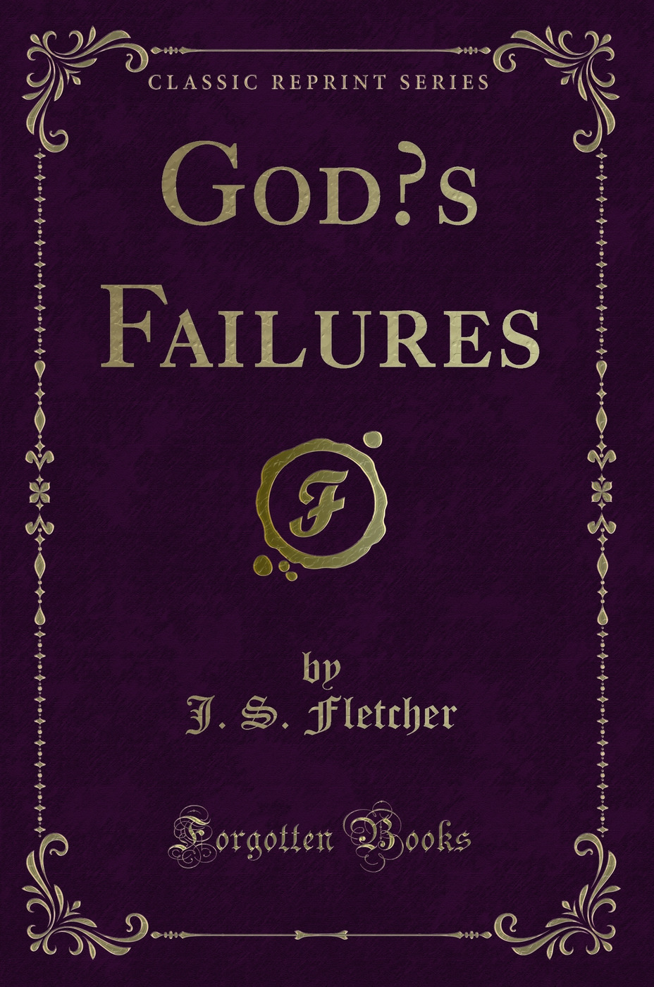 God’s Failures (Classic Reprint)