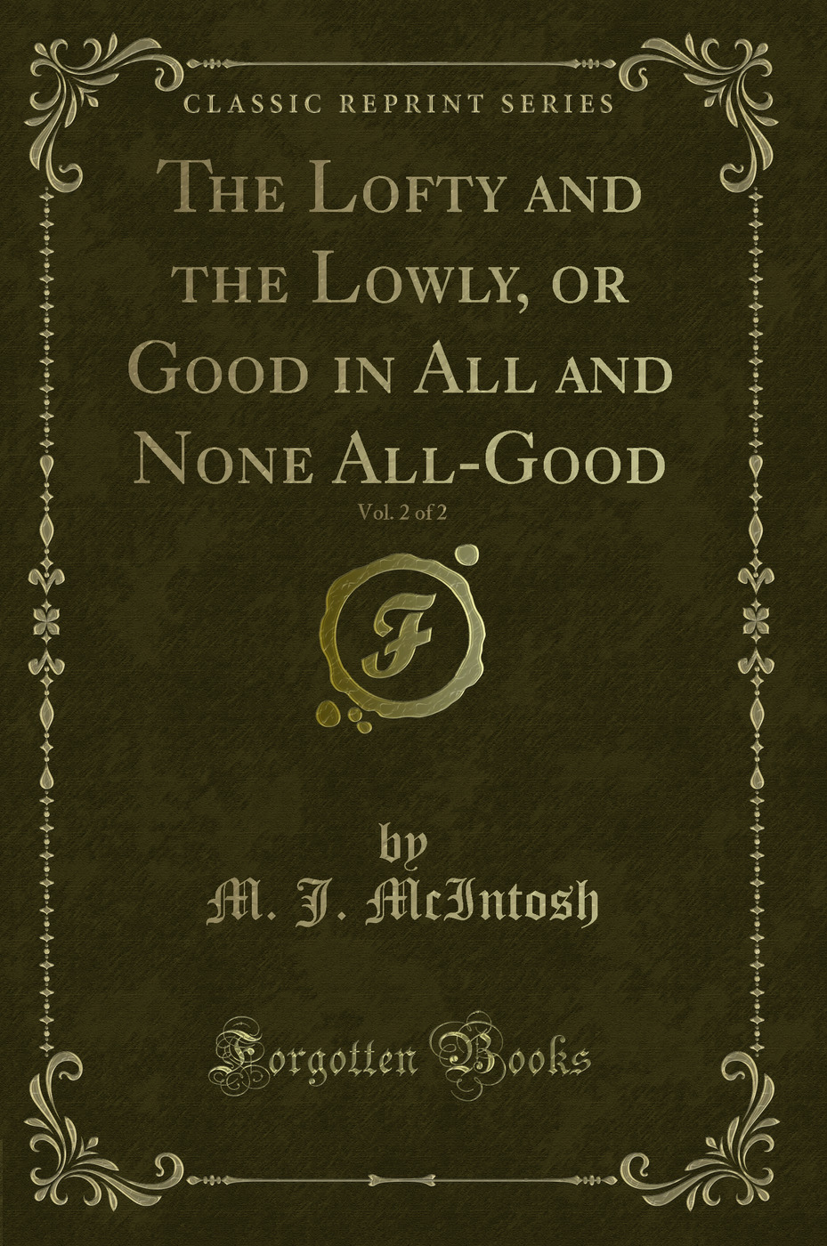 The Lofty and the Lowly, or Good in All and None All-Good, Vol. 2 of 2 (Classic Reprint)