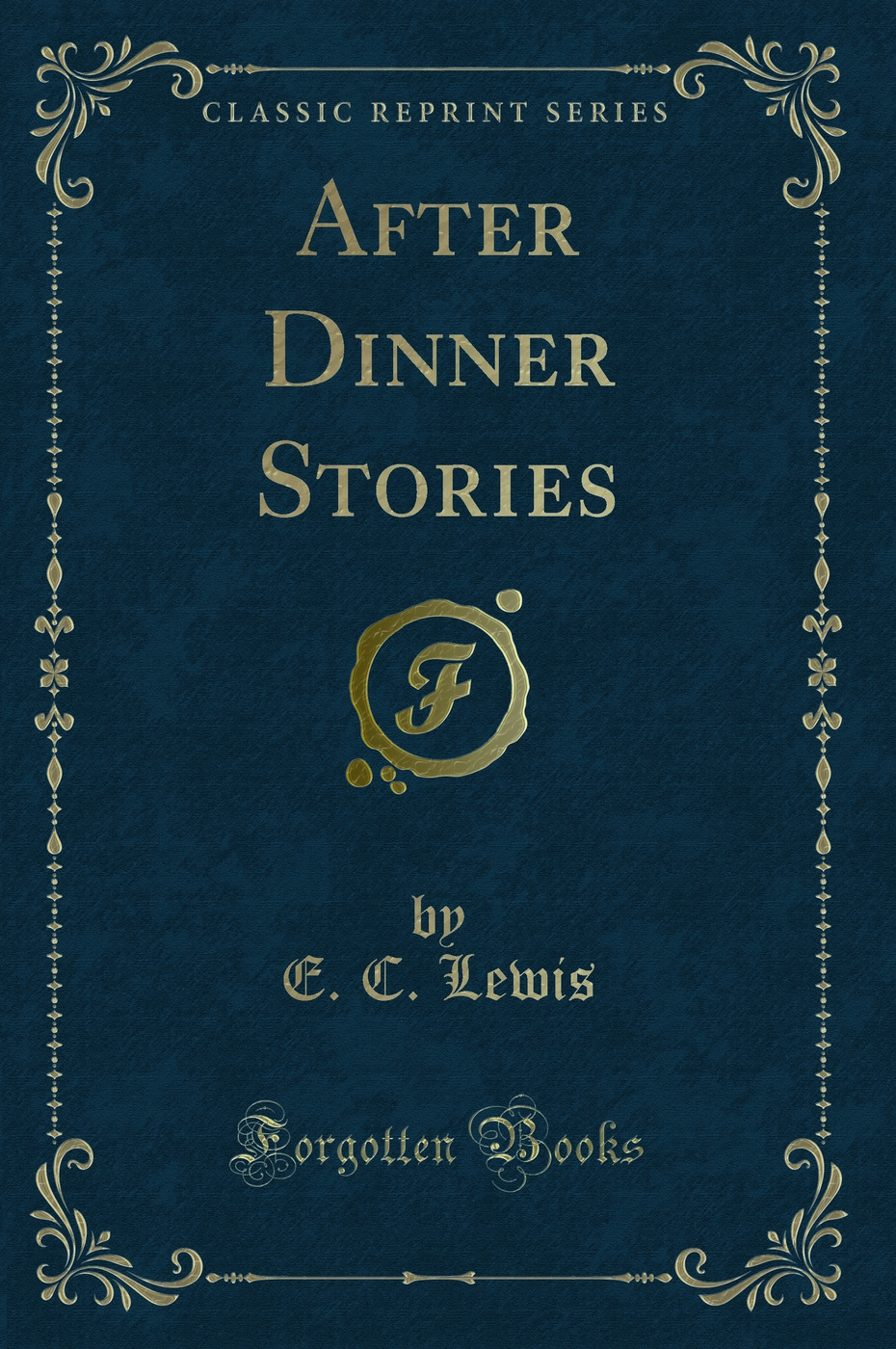 After Dinner Stories (Classic Reprint)