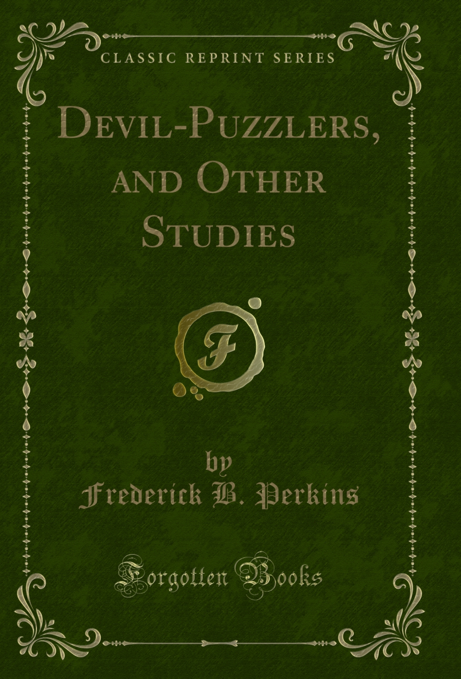 Devil-Puzzlers, and Other Studies (Classic Reprint)
