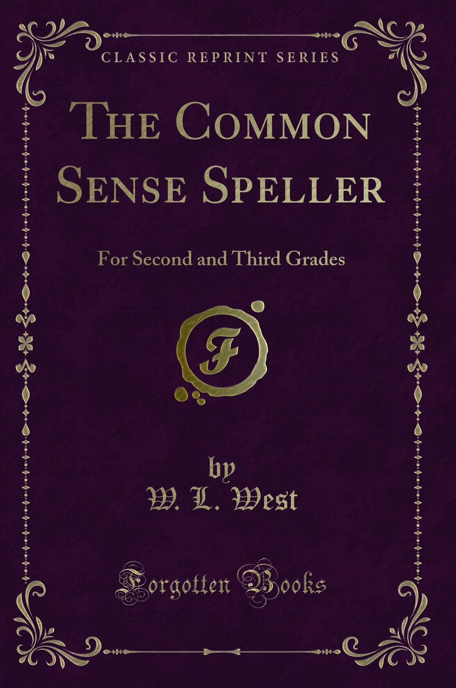 The Common Sense Speller: For Second and Third Grades (Classic Reprint)