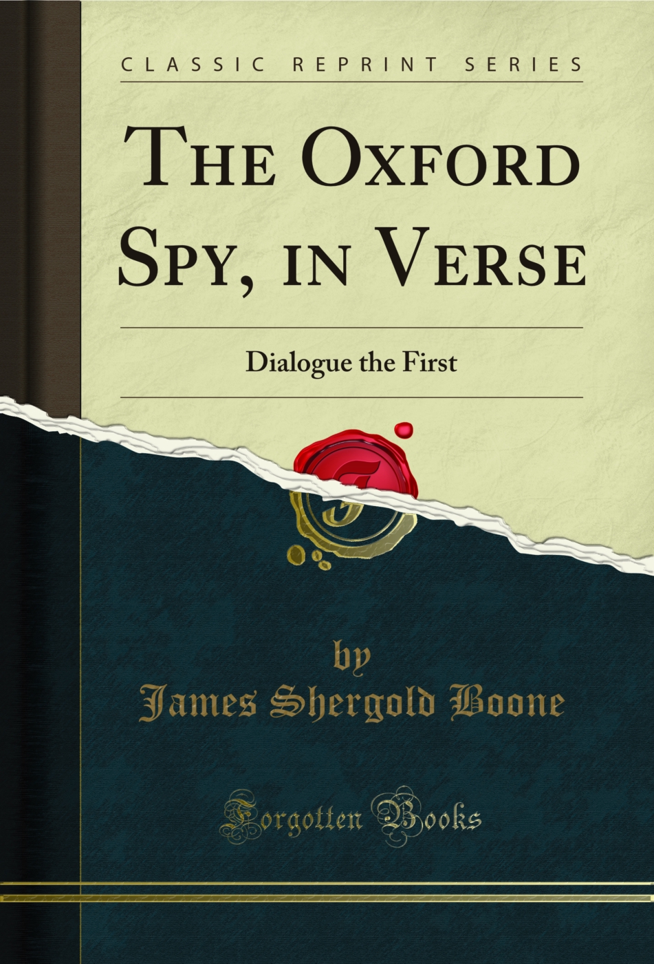 The Oxford Spy, in Verse: Dialogue the First (Classic Reprint)