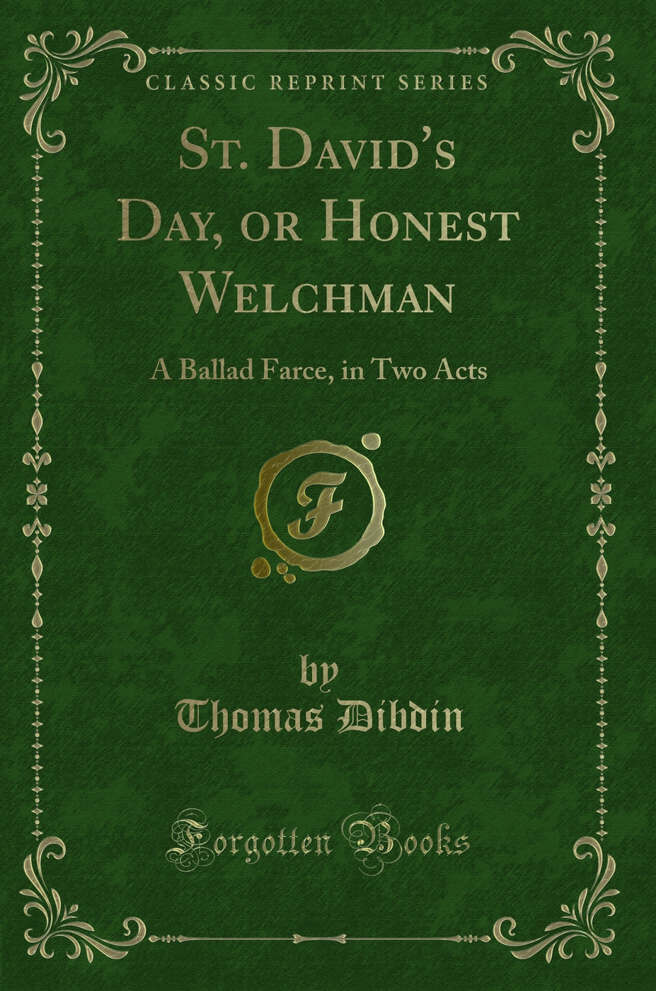 St. David's Day, or Honest Welchman: A Ballad Farce, in Two Acts (Classic Reprint)