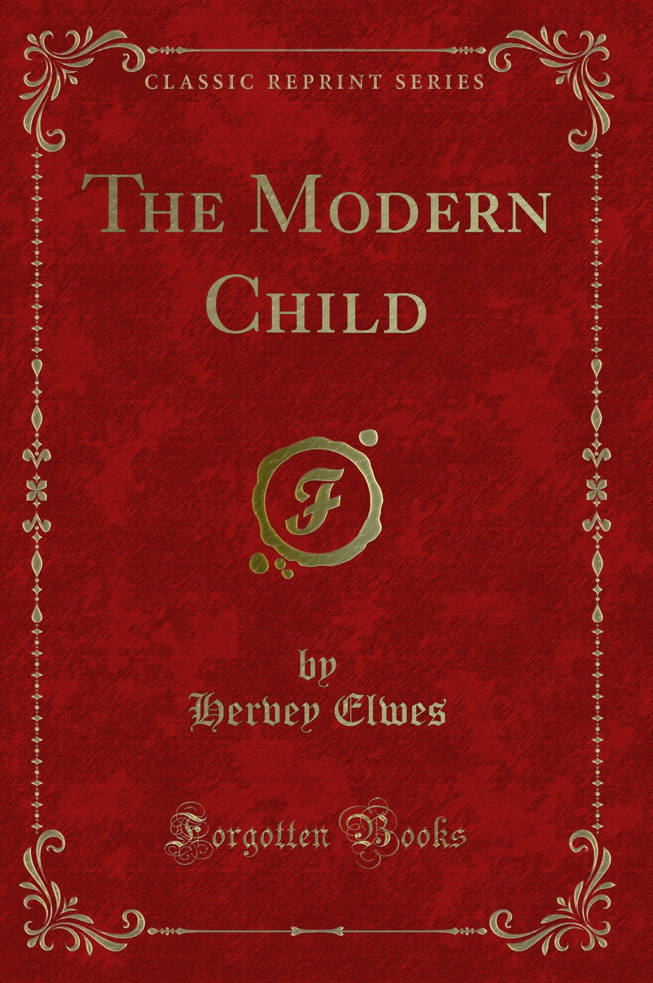 The Modern Child (Classic Reprint)